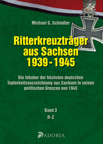 Ritterkreuzträger aus Sachsen 1939 - 1945 - Band 3
