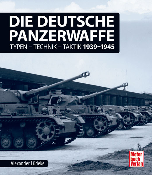 Die deutsche Panzerwaffe 1939-1945