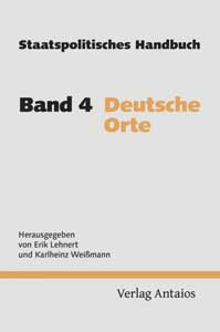 Staatspolitisches Handbuch, Band 4: Deutsche Orte