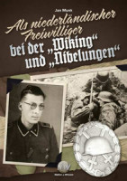 Als niederländischer Freiwilliger bei der „Wiking“ und „Nibelungen“ Als niederländischer Freiwilliger bei der „Wiking“ und „Nibelungen“