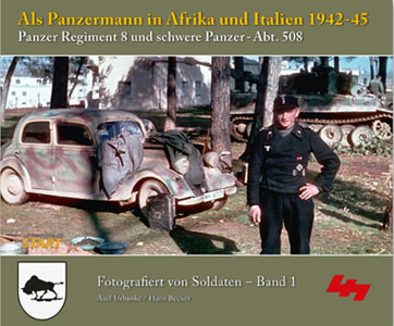 Als Panzermann in Afrika und Italien 1942-45: Panzer Regiment 8 und schwere Panzer-Abt. 508