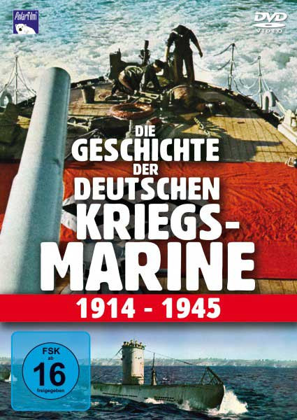 Die Geschichte der Deutschen Kriegsmarine 1914-1945