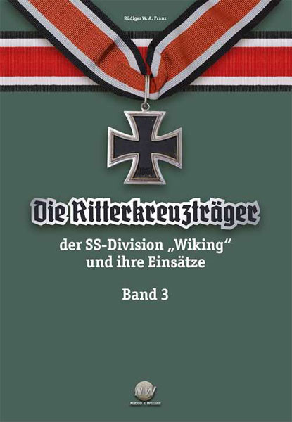 Die Ritterkreuzträger der Divison „Wiking“, Band 3