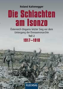 Die Schlachten am Isonzo Teil 2: 1917-1918