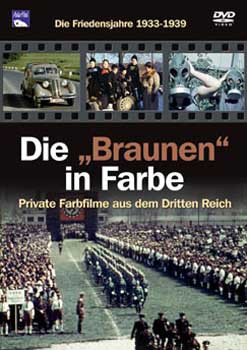 Die „Braunen“ in Farbe 1933-1939
