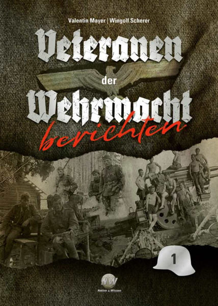 Veteranen der Wehrmacht berichten - Band 1