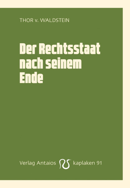 Der Rechtsstaat nach seinem Ende