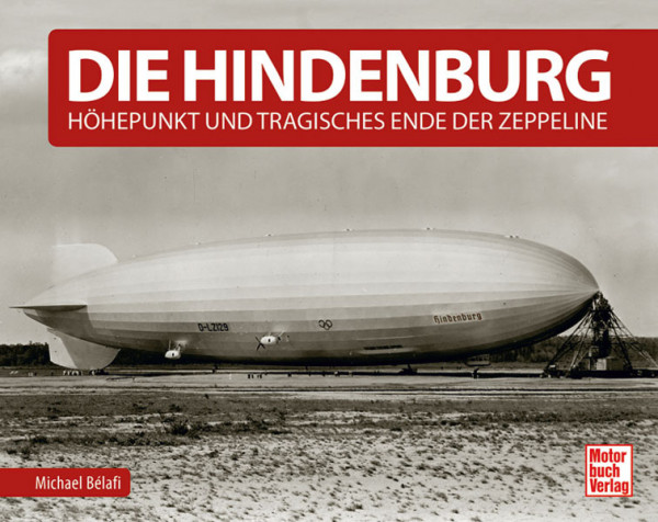 Die Hindenburg – Höhepunkt und tragisches Ende der Zeppeline