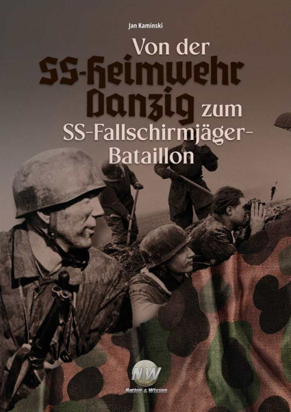 Von der SS-Heimwehr Danzig zum SS-Fallschirmjäger-Bataillon