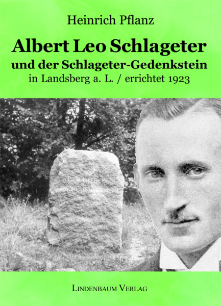 Albert Leo Schlageter und der Schlageter-Gedenkstein in Landsberg a. L.
