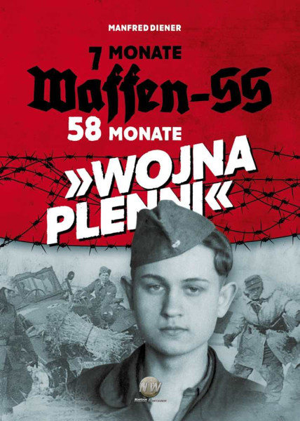 7 Monate Waffen-SS – 58 Monate "Wojna Plenni"