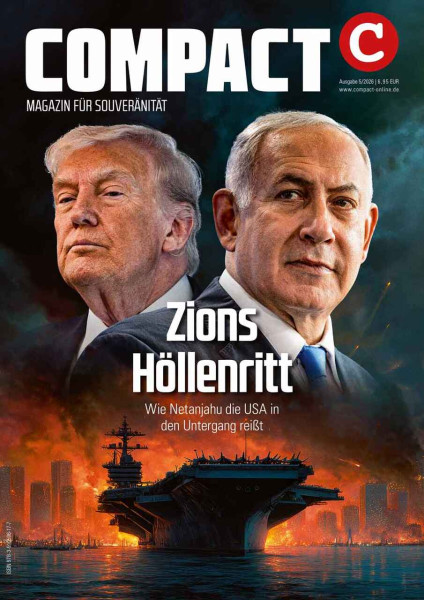 Zions Höllenritt. Wie Netanjahu die USA in den Untergang reißt