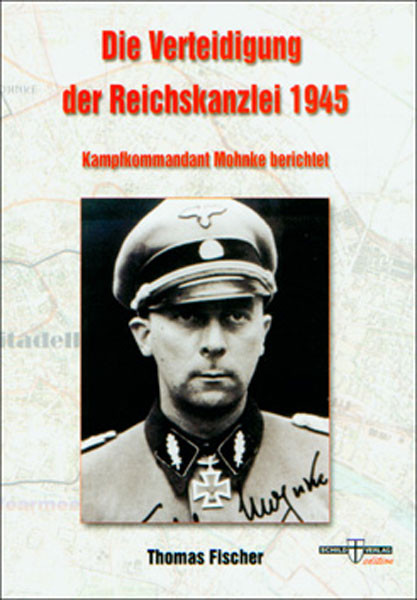 Die Verteidigung der Reichskanzlei 1945