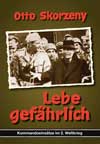 skorzeny-lebe-gefaehrlich.jpg skorzeny-lebe-gefaehrlich.jpg